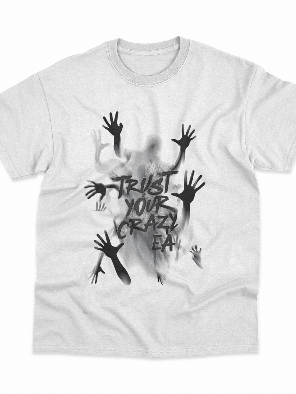 Trust Your Crazy Graphic Tee - Unisex White